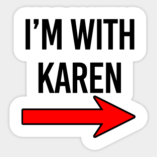 I'm with Karen design Sticker